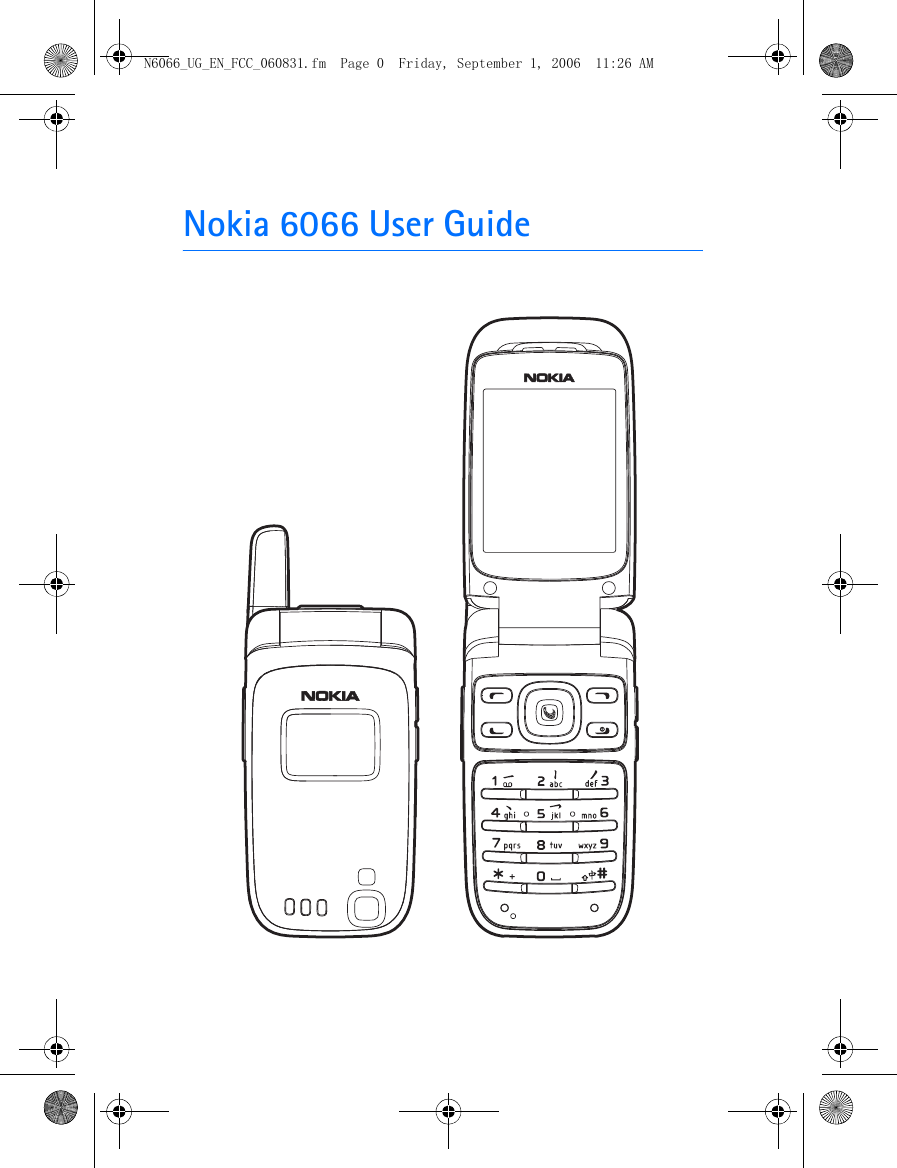 N6066_UG_EN_FCC_060831.fm  Page 0  Friday, September 1, 2006  11:26 AM Nokia 6066 User Guide 