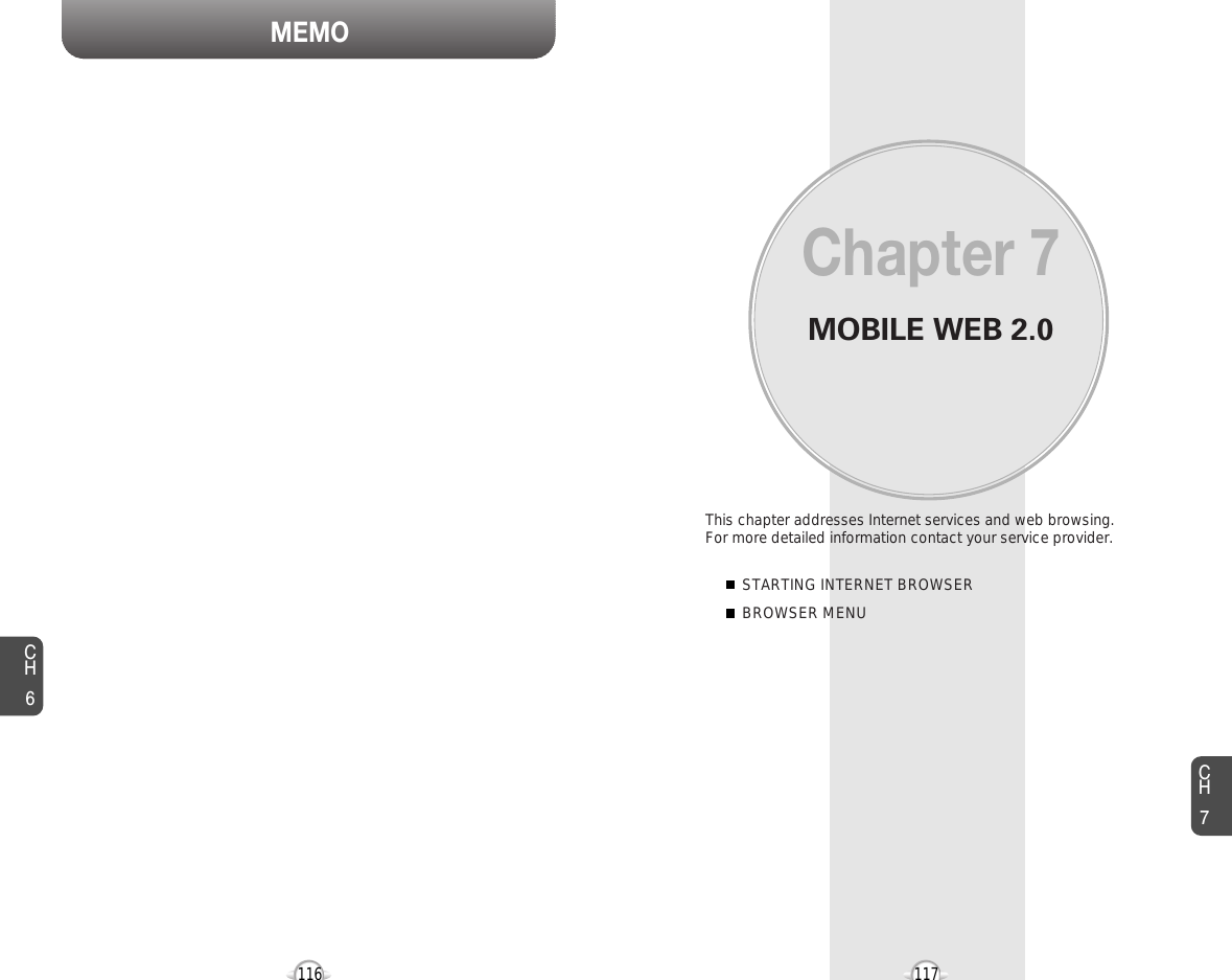 MEMOMOBILE WEB 2.0This chapter addresses Internet services and web browsing. For more detailed information contact your service provider.STARTING INTERNET BROWSERBROWSER MENUChapter 7117CH6CH7116