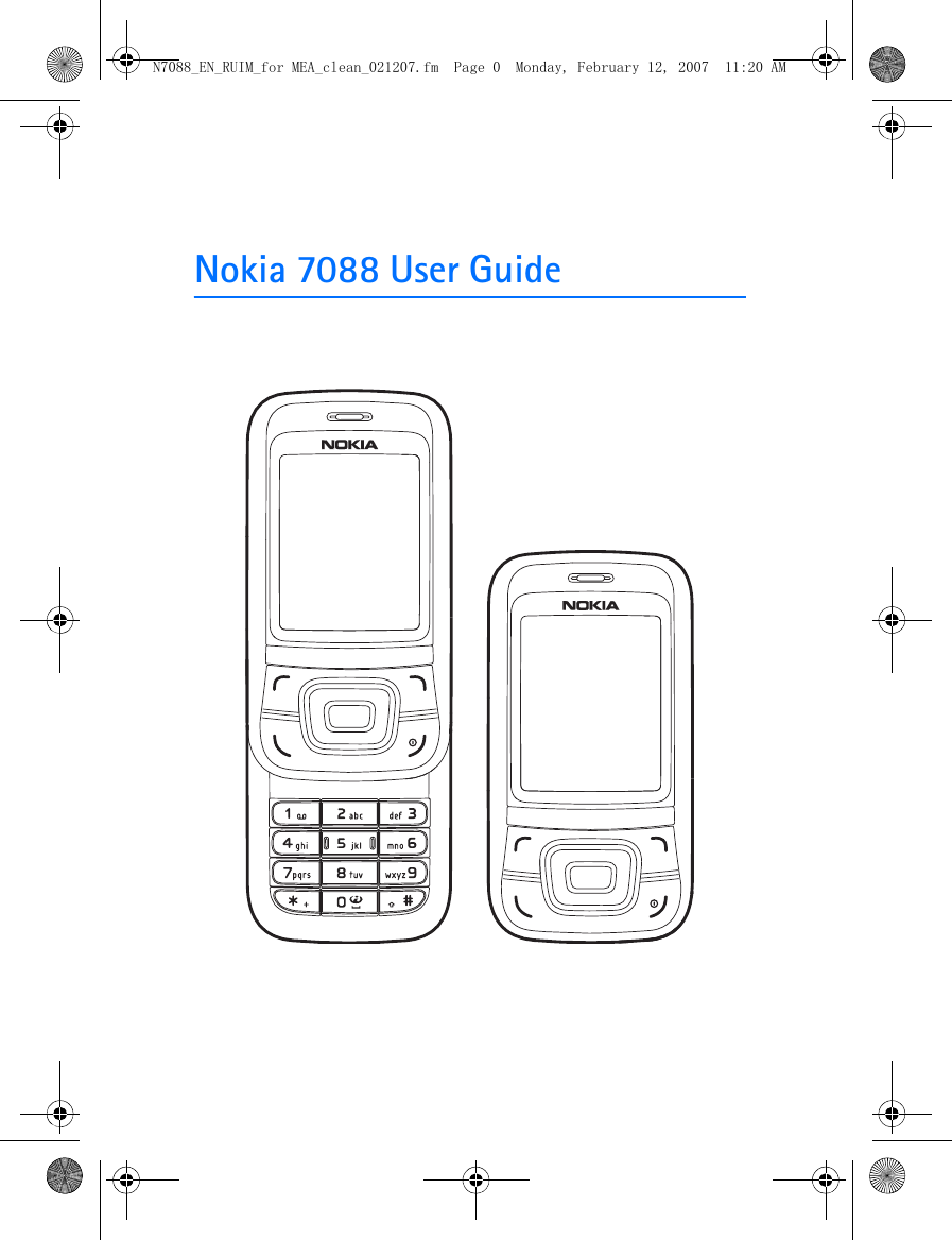 Nokia 7088 User GuideN7088_EN_RUIM_for MEA_clean_021207.fm  Page 0  Monday, February 12, 2007  11:20 AM