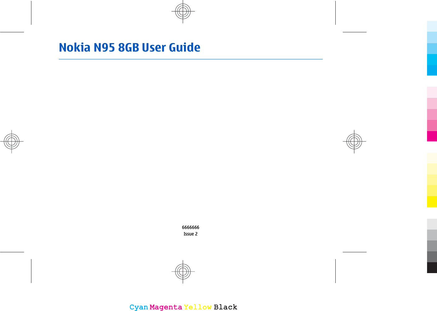 Nokia N95 8GB User Guide6666666Issue 2CyanCyanMagentaMagentaYellowYellowBlackBlack
