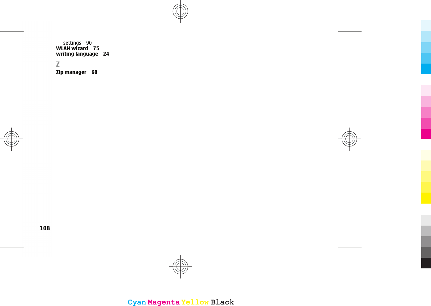 settings 90WLAN wizard 75writing language 24ZZip manager 68108CyanCyanMagentaMagentaYellowYellowBlackBlackCyanCyanMagentaMagentaYellowYellowBlackBlack