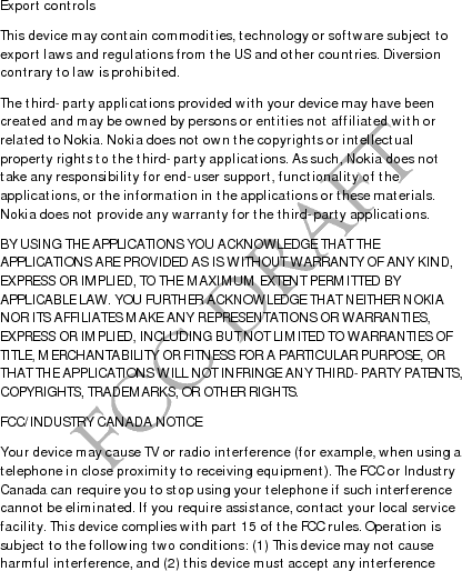 FCC DRAFTreceived, including interference that may cause undesired operation. Any changes or modifications not expressly approved by Nokia could void the user&apos;s authority to operate this equipment. 9207764/Issue 1
