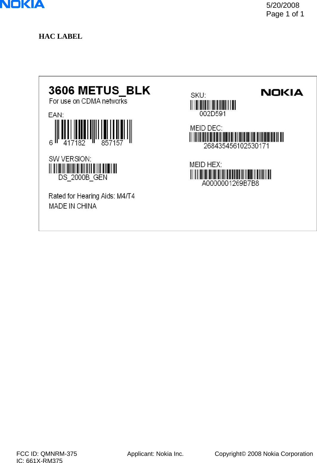                                                                  5/20/2008 Page 1 of 1 HAC LABEL       FCC ID: QMNRM-375                             Applicant: Nokia Inc.                  Copyright© 2008 Nokia Corporation IC: 661X-RM375 