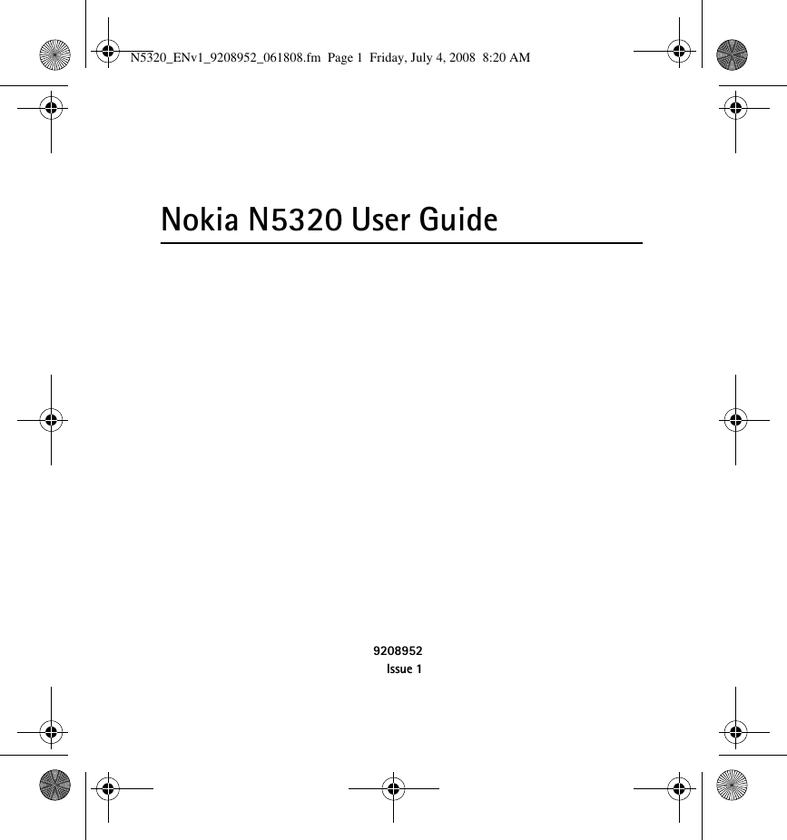 Nokia N5320 User Guide9208952Issue 1N5320_ENv1_9208952_061808.fm  Page 1  Friday, July 4, 2008  8:20 AM