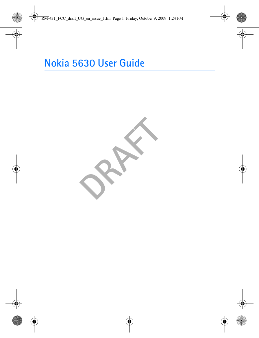 DRAFTNokia 5630 User GuideRM-431_FCC_draft_UG_en_issue_1.fm  Page 1  Friday, October 9, 2009  1:24 PM