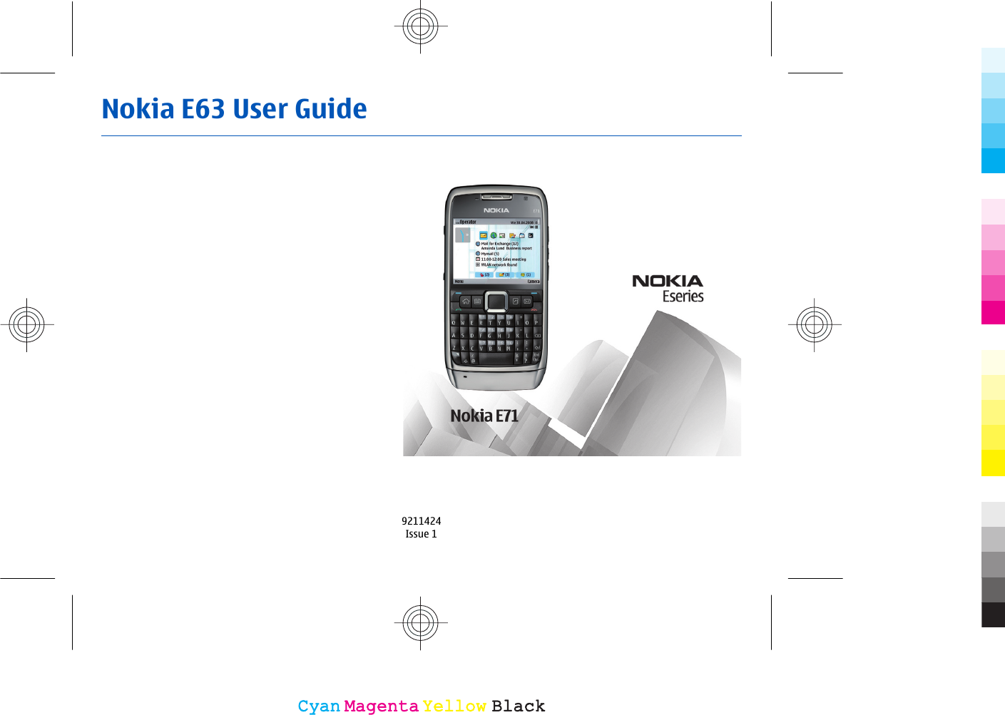 Nokia E63 User Guide9211424Issue 1CyanCyanMagentaMagentaYellowYellowBlackBlack