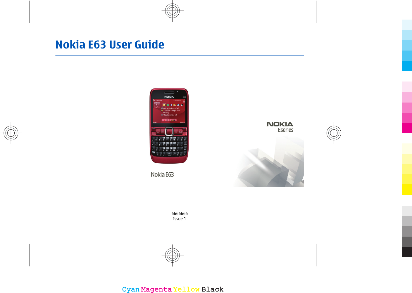 Nokia E63 User Guide6666666Issue 1CyanCyanMagentaMagentaYellowYellowBlackBlack