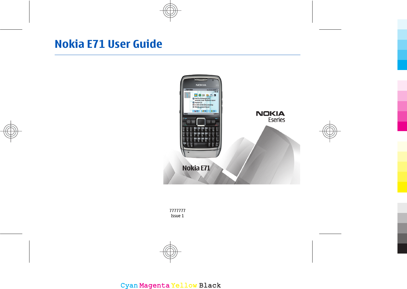 Nokia E71 User Guide7777777Issue 1CyanCyanMagentaMagentaYellowYellowBlackBlack