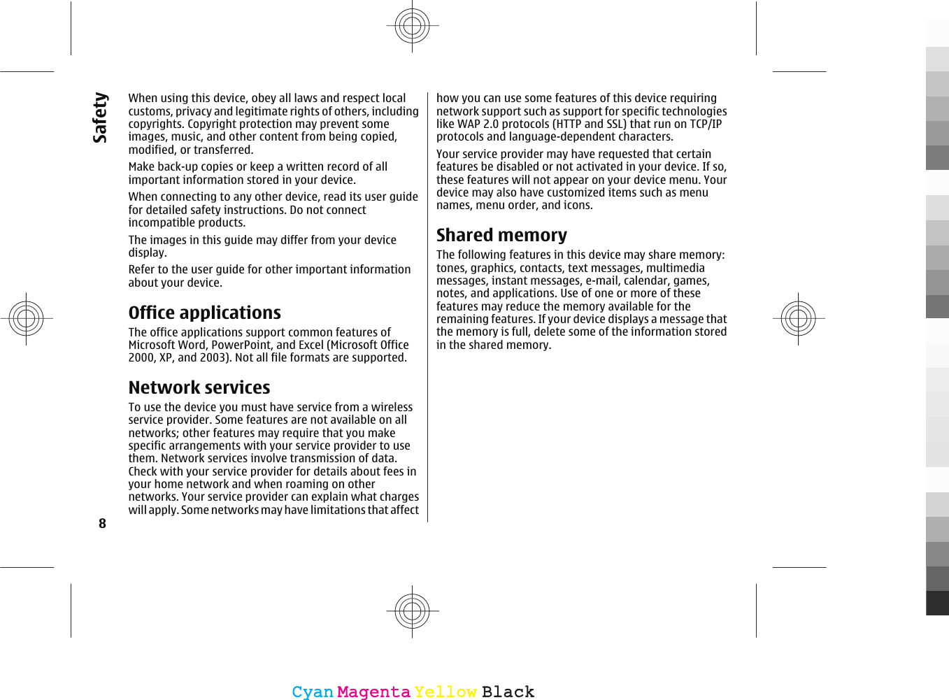 When using this device, obey all laws and respect localcustoms, privacy and legitimate rights of others, includingcopyrights. Copyright protection may prevent someimages, music, and other content from being copied,modified, or transferred.Make back-up copies or keep a written record of allimportant information stored in your device.When connecting to any other device, read its user guidefor detailed safety instructions. Do not connectincompatible products.The images in this guide may differ from your devicedisplay.Refer to the user guide for other important informationabout your device.Office applicationsThe office applications support common features ofMicrosoft Word, PowerPoint, and Excel (Microsoft Office2000, XP, and 2003). Not all file formats are supported.Network servicesTo use the device you must have service from a wirelessservice provider. Some features are not available on allnetworks; other features may require that you makespecific arrangements with your service provider to usethem. Network services involve transmission of data.Check with your service provider for details about fees inyour home network and when roaming on othernetworks. Your service provider can explain what chargeswill apply. Some networks may have limitations that affecthow you can use some features of this device requiringnetwork support such as support for specific technologieslike WAP 2.0 protocols (HTTP and SSL) that run on TCP/IPprotocols and language-dependent characters.Your service provider may have requested that certainfeatures be disabled or not activated in your device. If so,these features will not appear on your device menu. Yourdevice may also have customized items such as menunames, menu order, and icons.Shared memoryThe following features in this device may share memory:tones, graphics, contacts, text messages, multimediamessages, instant messages, e-mail, calendar, games,notes, and applications. Use of one or more of thesefeatures may reduce the memory available for theremaining features. If your device displays a message thatthe memory is full, delete some of the information storedin the shared memory.8SafetyCyanCyanMagentaMagentaYellowYellowBlackBlack