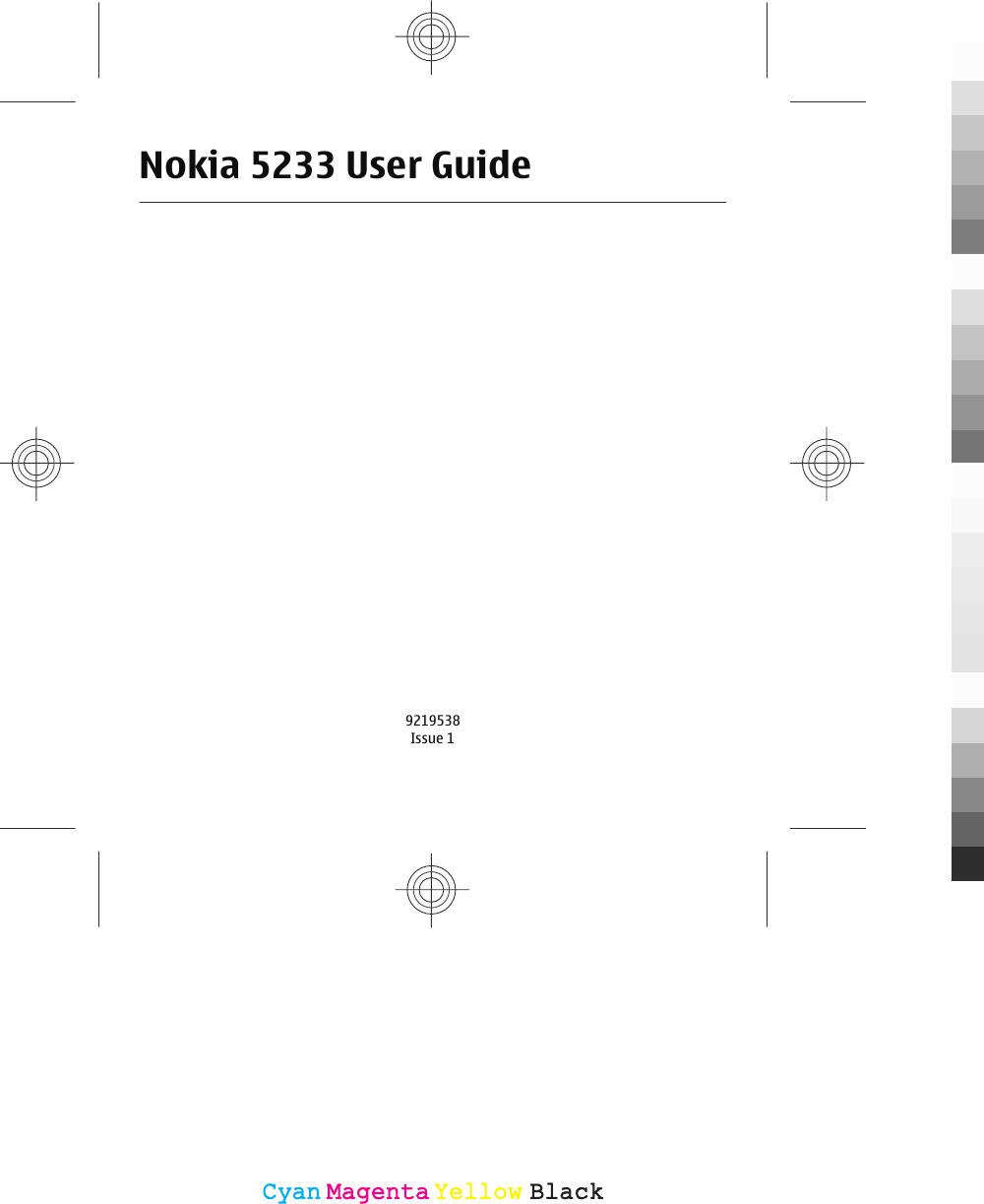 Nokia 5233 User Guide9219538Issue 1CyanCyanMagentaMagentaYellowYellowBlackBlack