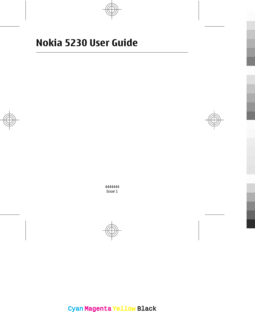Nokia 5230 User Guide4444444Issue 1CyanCyanMagentaMagentaYellowYellowBlackBlack