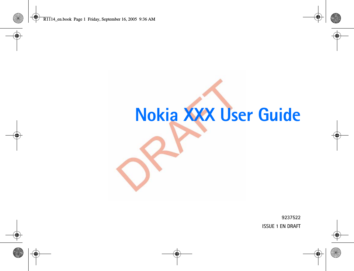 Nokia XXX User Guide9237522ISSUE 1 EN DRAFTR1114_en.book  Page 1  Friday, September 16, 2005  9:36 AM