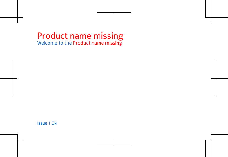 Product name missingWelcome to the Product name missingIssue 1 EN