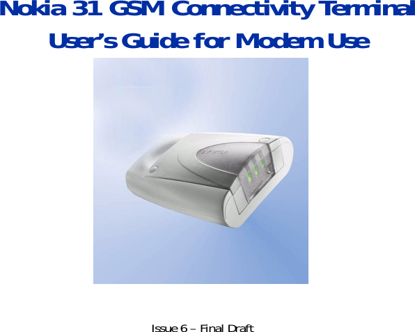 Nokia 31 GSM Connectivity TerminalUser’s Guide for Modem UseIssue 6 – Final Draft