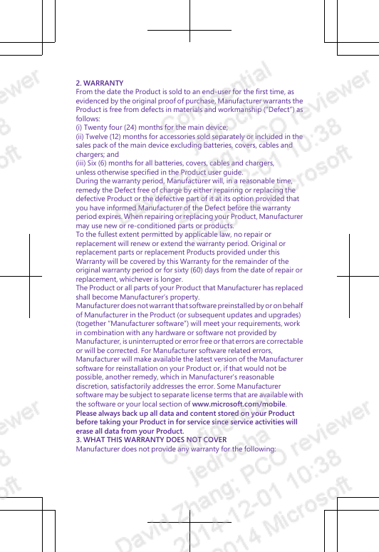 2. WARRANTYFrom the date the Product is sold to an end-user for the first time, asevidenced by the original proof of purchase, Manufacturer warrants theProduct is free from defects in materials and workmanship (“Defect”) asfollows:(i) Twenty four (24) months for the main device;(ii) Twelve (12) months for accessories sold separately or included in thesales pack of the main device excluding batteries, covers, cables andchargers; and(iii) Six (6) months for all batteries, covers, cables and chargers,unless otherwise specified in the Product user guide.During the warranty period, Manufacturer will, in a reasonable time,remedy the Defect free of charge by either repairing or replacing thedefective Product or the defective part of it at its option provided thatyou have informed Manufacturer of the Defect before the warrantyperiod expires. When repairing or replacing your Product, Manufacturermay use new or re-conditioned parts or products.To the fullest extent permitted by applicable law, no repair orreplacement will renew or extend the warranty period. Original orreplacement parts or replacement Products provided under thisWarranty will be covered by this Warranty for the remainder of theoriginal warranty period or for sixty (60) days from the date of repair orreplacement, whichever is longer.The Product or all parts of your Product that Manufacturer has replacedshall become Manufacturer’s property.Manufacturer does not warrant that software preinstalled by or on behalfof Manufacturer in the Product (or subsequent updates and upgrades)(together “Manufacturer software”) will meet your requirements, workin combination with any hardware or software not provided byManufacturer, is uninterrupted or error free or that errors are correctableor will be corrected. For Manufacturer software related errors,Manufacturer will make available the latest version of the Manufacturersoftware for reinstallation on your Product or, if that would not bepossible, another remedy, which in Manufacturer’s reasonablediscretion, satisfactorily addresses the error. Some Manufacturersoftware may be subject to separate license terms that are available withthe software or your local section of www.microsoft.com/mobile.Please always back up all data and content stored on your Productbefore taking your Product in for service since service activities willerase all data from your Product.3. WHAT THIS WARRANTY DOES NOT COVERManufacturer does not provide any warranty for the following: