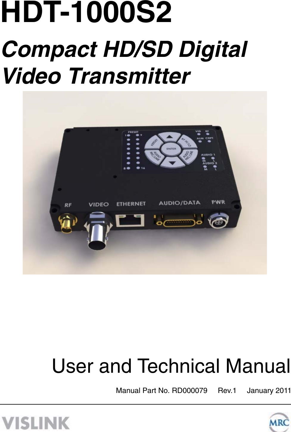 User and Technical ManualPreliminary Draft - April 2010HDT-1000S2Compact HD/SD Digital Video TransmitterManual Part No. RD000079     Rev.1     January 2011