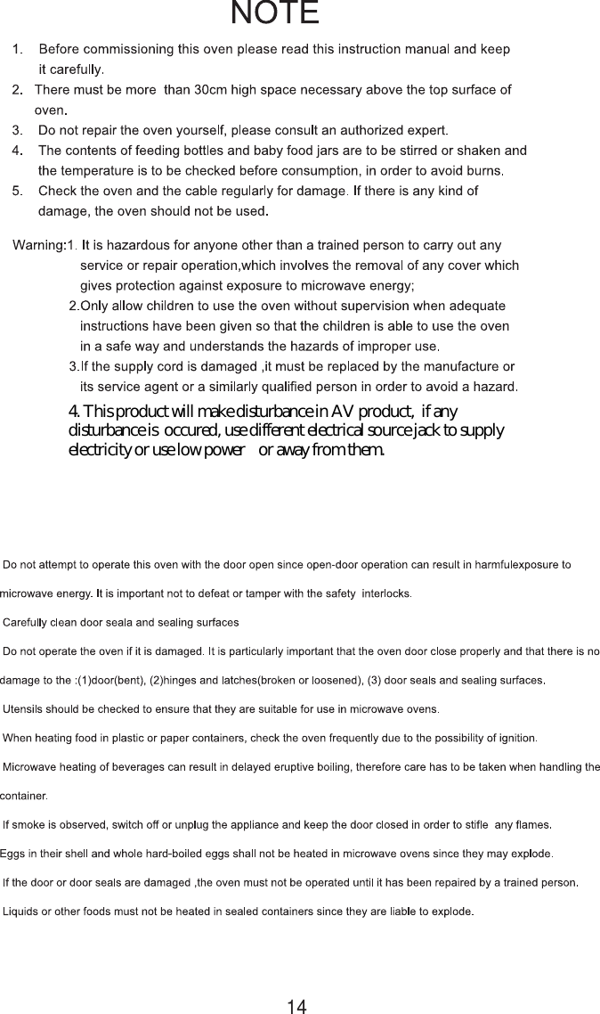 144. This product will make disturbance in AV product,  if any disturbance is  occured, use different electrical source jack to supply electricity or use low power    or away from them.