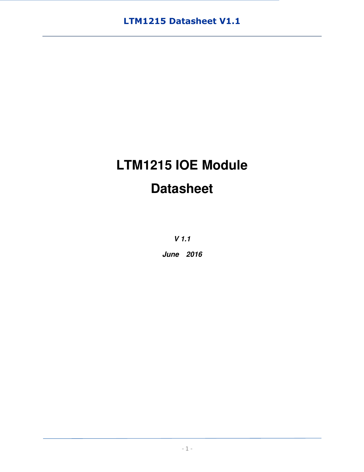 LTM1215 Datasheet V1.1  - 1 -      LTM1215 IOE Module Datasheet   V 1.1 June    2016    