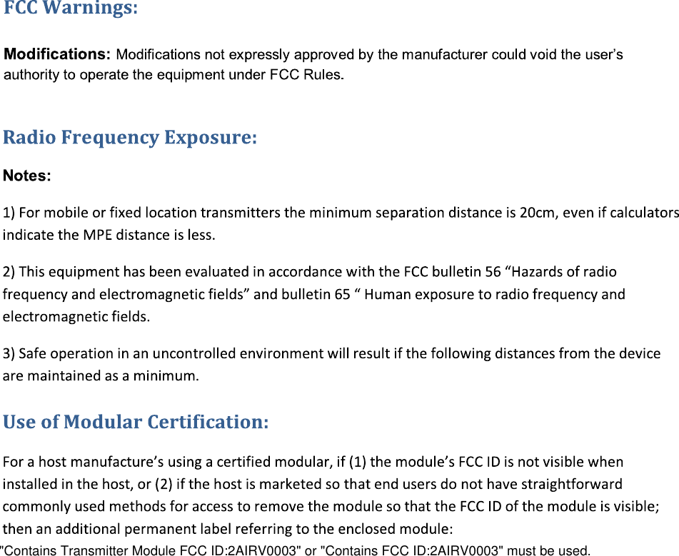 &quot;Contains Transmitter Module FCC ID:2AIRV0003&quot; or &quot;Contains FCC ID:2AIRV0003&quot; must be used.