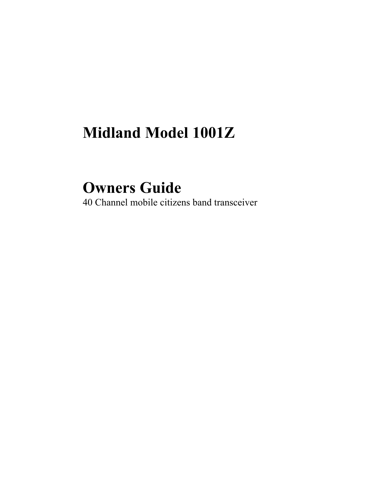      Midland Model 1001Z   Owners Guide 40 Channel mobile citizens band transceiver 