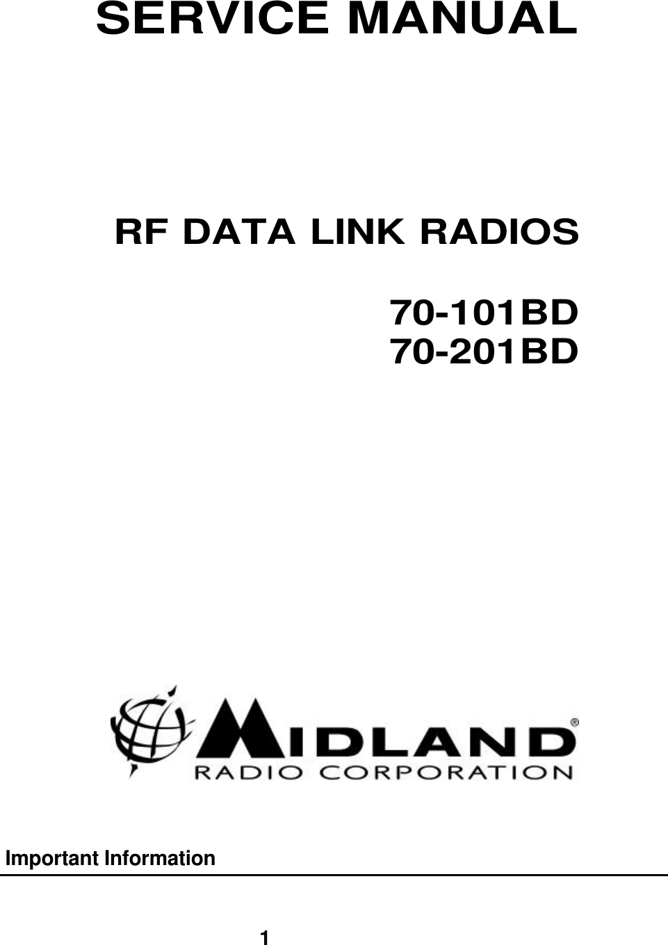 1 SERVICE MANUAL     RF DATA LINK RADIOS  70-101BD 70-201BD             Important Information  