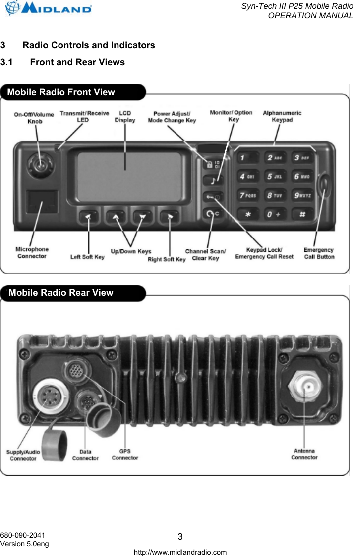  Syn-Tech III P25 Mobile Radio OPERATION MANUAL  680-090-2041 Version 5.0eng http://www.midlandradio.com 33  Radio Controls and Indicators 3.1  Front and Rear Views      Mobile Radio Front View Mobile Radio Rear View 