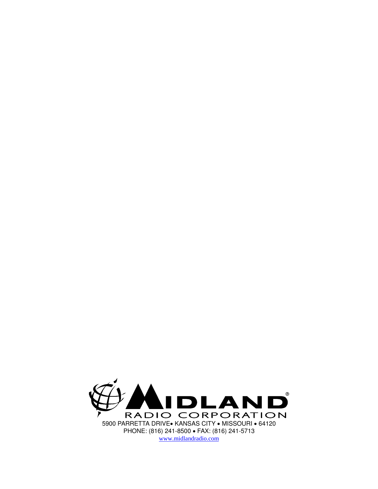 5900 PARRETTA DRIVE• KANSAS CITY • MISSOURI • 64120PHONE: (816) 241-8500 • FAX: (816) 241-5713www.midlandradio.com