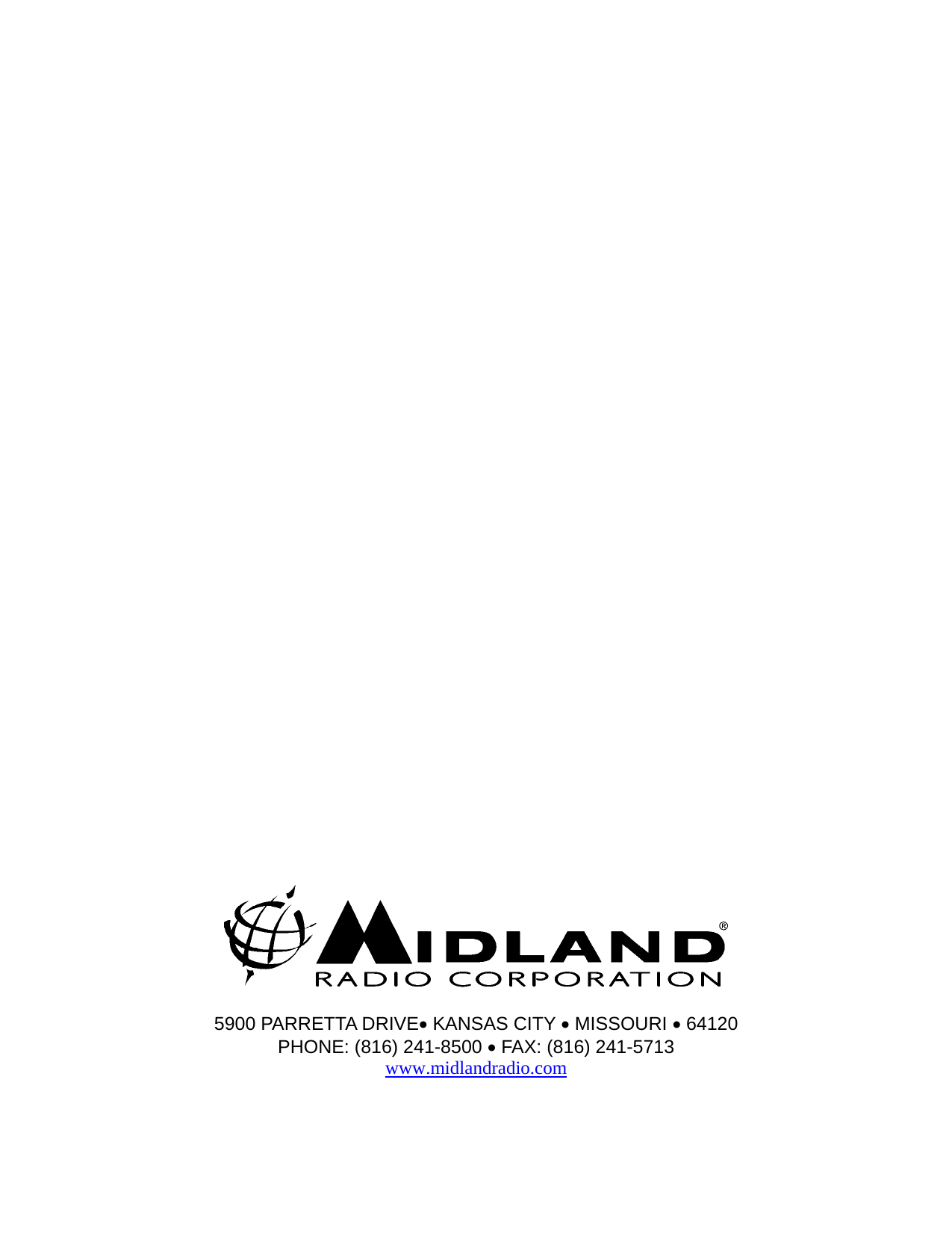                                        5900 PARRETTA DRIVE• KANSAS CITY • MISSOURI • 64120 PHONE: (816) 241-8500 • FAX: (816) 241-5713 www.midlandradio.com 