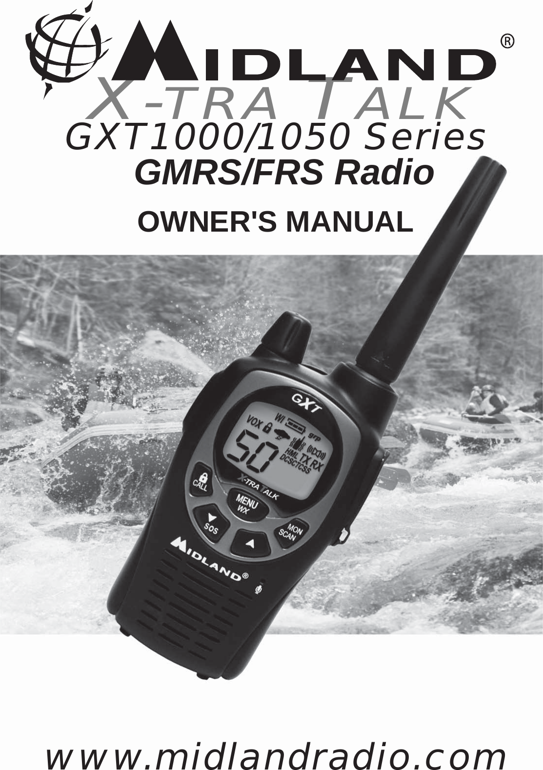  GXT1000/1050 Series         GMRS/FRS RadioX-TRA TALKOWNER&apos;S MANUALwww.midlandradio.com