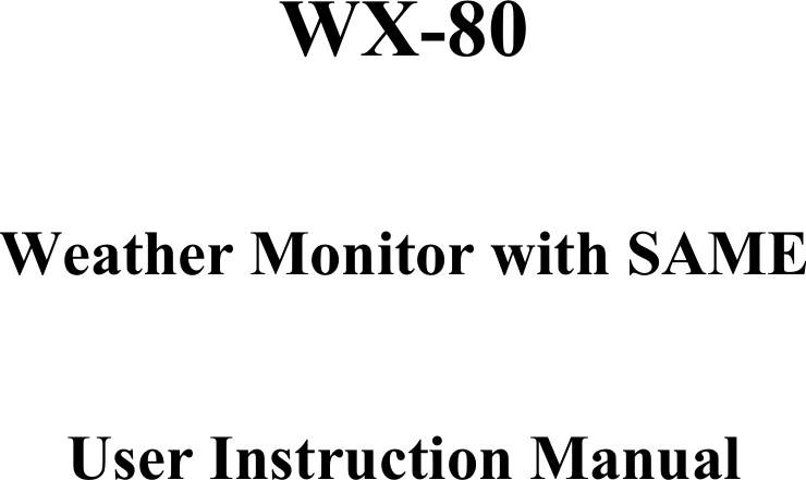 WX-80Weather Monitor with SAMEUser Instruction Manual