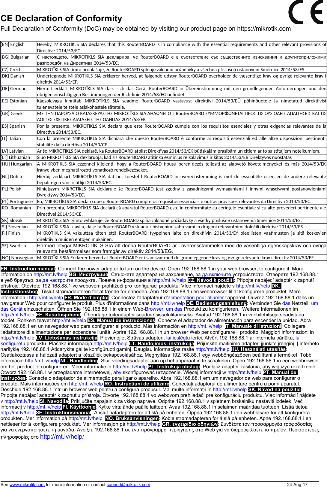 CE Declaration of ConformityFull Declaration of Conformity (DoC) may be obtained by visiting our product page on https://mikrotik.com  !&quot;# $%&amp;&apos;(!$ )% )  *#&apos;)+,-./01/23&quot;4&quot;! 5 6789:;&lt;=9:   &gt;=?@7ABA7  C=   !&quot;# =  D  8E:9D=989DB=8E8  8E&lt;=89D=6B9=BFB8?D76B;  B  &gt;AGHB9=IAB@:JBKBA7FI:A=&gt;LB67MBA=?9BD7+,-./01/232N2O P$ % Q!RS !&quot;#%T!ROUVW% S)V)Q%XW!QU! )$Y+,-./01/3## ZV[)*\! !&quot;# ) )[V) \))V)V&apos;)+,-./01/]3#4$ $V^ 4^ !&quot;# _&apos;$$!$!* !! `^&quot;&apos;$$!+,-./01/4a3  ^ )  V      $   !&quot;#  ))!  V&apos;)  +,-./01/_  %bb!  R  $!  V&apos;)!)RV ^344V cdefghijklmiknieimndlimefmofpqgdrker !&quot;#mlcckjsqgdeirhjkmermklmrqodrmihirefmdrmnirermpkrhdmmtderndmorieiudrmefmkofvrim+,-./01/dn% w %(! !&quot;#!$%  (!  x)#&apos;)+,-./01/23 2 %(!  !&quot;#y * $(!&apos;O% O %&apos;&apos;z)+,-./01/23{) Q V|V !&quot;##V})+,-./01/~&apos;VR•$%€•$!&apos;$ }R$ V!$$3! •! V! RVQ !&quot;#&apos;&apos;V$!V)$!V+,-./01/&quot;#V) ! Z! OOVR&apos;  !&quot;#P%!‚ƒO„ RW&apos;O%)…V†)$„V„$U+,-./01/U)$U O ‡) V OˆVO„V3#! R)V  !&quot;# )$$$&apos;‰)%ƒ)R+,-./01/43ww  RO$    V!R  Š !&quot;#R  O O OO$&amp;$$$&amp;‹Œ&amp;$%  &amp;$#V&amp;+,-./01/23ww !! ! (!  !&quot;#!$% (!  !% )b)#&apos;)+,-./01/23 $ w%O••%! !&quot;#Ž * $!•••!%)%&apos;#&apos;)+,-./01/23 )V ‘$ )!RS !&quot;#%’TOUV„% S)V)QV%W!Q„! )$+,-./01/3 ) OR)RR !&quot;#)V!O)$O)$!$)$  “V&apos;)+,-./01/3]]     )V!!‡ ^‡^ !&quot;#%%     V&apos;)  +,-./01/”  )&apos;$!R  ^  V V)V&apos;)$! R$!V3&amp; Härmed intygar MIKROTĪKLS SIA att denna RouterBOARD är i överensstämmelse med de väsentliga egenskapskrav och övrigarelevanta bestämmelser som framgår av direktiv 2014/53/EG. &amp; V[) !&quot;#$)$!V) \))V)V&apos;)+,-./01/]3EN. Instruction manual: Connect the power adapter to turn on the device. Open 192.168.88.1 in your web browser, to configure it. More information on http://mt.lv/help BG. Инструкция: Свържете адаптера на захранване, за да включите устройството. Отворете 192.168.88.1в уеб браузър, за да настроите продукта. Повече информация в http://mt.lv/help CZ. Návod k použití: Připojte napájecí adaptér k zapnutí přístroje. Otevřete 192.168.88.1 ve webovém prohlížeči pro konfiguraci produktu. Více informací najdete v http://mt.lv/help DK. Instruktionsbog: Tilslut strømadapteren for at tænde for enheden. Åbn 192.168.88.1 i en webbrowser til at konfigurere produktet. Mere information i http://mt.lv/help FR. Mode d&apos;emploi: Connectez l&apos;adaptateur d&apos;alimentation pour allumer l&apos;appareil. Ouvrez 192.168.88.1 dans un navigateur Web pour configurer le produit. Plus d&apos;informations dans http://mt.lv/help DE. Bedienungsanleitung: Verbinden Sie das Netzteil, umdas Gerät einzuschalten. Öffnen Sie 192.168.88.1 in einem Web-Browser, um das Produkt zu konfigurieren.  Weitere Informationen im http://mt.lv/help EE. Kasutusjuhend: Ühendage toiteadapter seadme sisselülitamiseks. Avatud 192.168.88.1 in veebilehitseja seadistada toodet. Rohkem teavet http://mt.lv/help ES. Manual de instrucciones: Conecte el adaptador de alimentación para encender la unidad. Abra 192.168.88.1 en un navegador web para configurar el producto. Más información en http://mt.lv/help  IT. Manuale di istruzioni: Collegare l&apos;adattatore di alimentazione per accendere l&apos;unità. Aprire 192.168.88.1 in un browser Web per configurare il prodotto. Maggiori informazioni in http://mt.lv/help LV. Lietošanas instrukcija: Pievienojiet Strāvas adapteri, lai ieslēgtu ierīci. Atvērt 192.168.88.1 ar interneta pārlūku, lai konfigurētu produktu. Plašāka informācija http://mt.lv/help LT. Naudojimosi instrukcija: Prijunkite maitinimo adapterį įjunkite įrenginį. Į internetonaršyklę 192.168.88.1 Atidarykite galite konfigūruoti gaminį. Daugiau informacijos rasite http://mt.lv/help HU. Használati utasítás: Csatlakoztassa a hálózati adaptert a készülék bekapcsolásához. Megnyitása 192.168.88.1 egy webböngészőben beállítani a terméket. Több információ http://mt.lv/help NL. Handleiding: Sluit voedingsadapter aan op het apparaat in te schakelen. Open 192.168.88.1 in een webbrowserom het product te configureren. Meer informatie in http://mt.lv/help PL. Instrukcja obsługi: Podłącz adapter zasilania, aby włączyć urządzenie. Otwórz 192.168.88.1 w przeglądarce internetowej, aby skonfigurować urządzenie. Więcej informacji w http://mt.lv/help PT. Manual de instruções: Conecte o adaptador de alimentação para ligar o aparelho. Abra 192.168.88.1 em um navegador da web para configurar o produto. Mais informações em http://mt.lv/help RO. Instruc iuni de utilizareț: Conecta iț adaptorul de alimentare pentru a porni aparatul. Deschide 192.168.88.1 într-un browser web pentru a configura produsul. Mai multe informa iiț în http://mt.lv/help SK. Návod na použitie: Pripojte napájací adaptér k zapnutiu prístroja. Otvorte 192.168.88.1 vo webovom prehliadači pre konfiguráciu produktu. Viac informácií nájdete v http://mt.lv/help SI. Navodila: Priključite napajalnik za vklop naprave. Odprite 192.168.88.1 v spletnem brskalniku nastaviti izdelek. Več informacij v http://mt.lv/help FI. Käyttöohje: Kytke virtalähde päälle laitteen. Avaa 192.168.88.1 in selaimen määrittää tuotteen. Lisää tietoa http://mt.lv/help SE. Instruktionsmanual: Anslut nätadaptern för att slå på enheten. Öppna 192.168.88.1 i en webbläsare för att konfigurera produkten. Mer information på http://mt.lv/help  NO. Bruksanvisningen: Koble strømadapteren for å slå på enheten. Åpne 192.168.88.1 i en nettleser for å konfigurere produktet. Mer informasjon på http://mt.lv/help GR. εγχειρίδιο οδηγιών: Συνδέστε τον προσαρμογέα τροφοδοσίας για να ενεργοποιήσετε τη μονάδα. Ανοίξτε 192.168.88.1 σε ένα πρόγραμμα περιήγησης στο Web για να διαμορφώσετε το προϊόν. Περισσότερεςπληροφορίες στο http://mt.lv/help/See www.mikrotik.com for more information or contact support@mikrotik.com 24-Aug-17