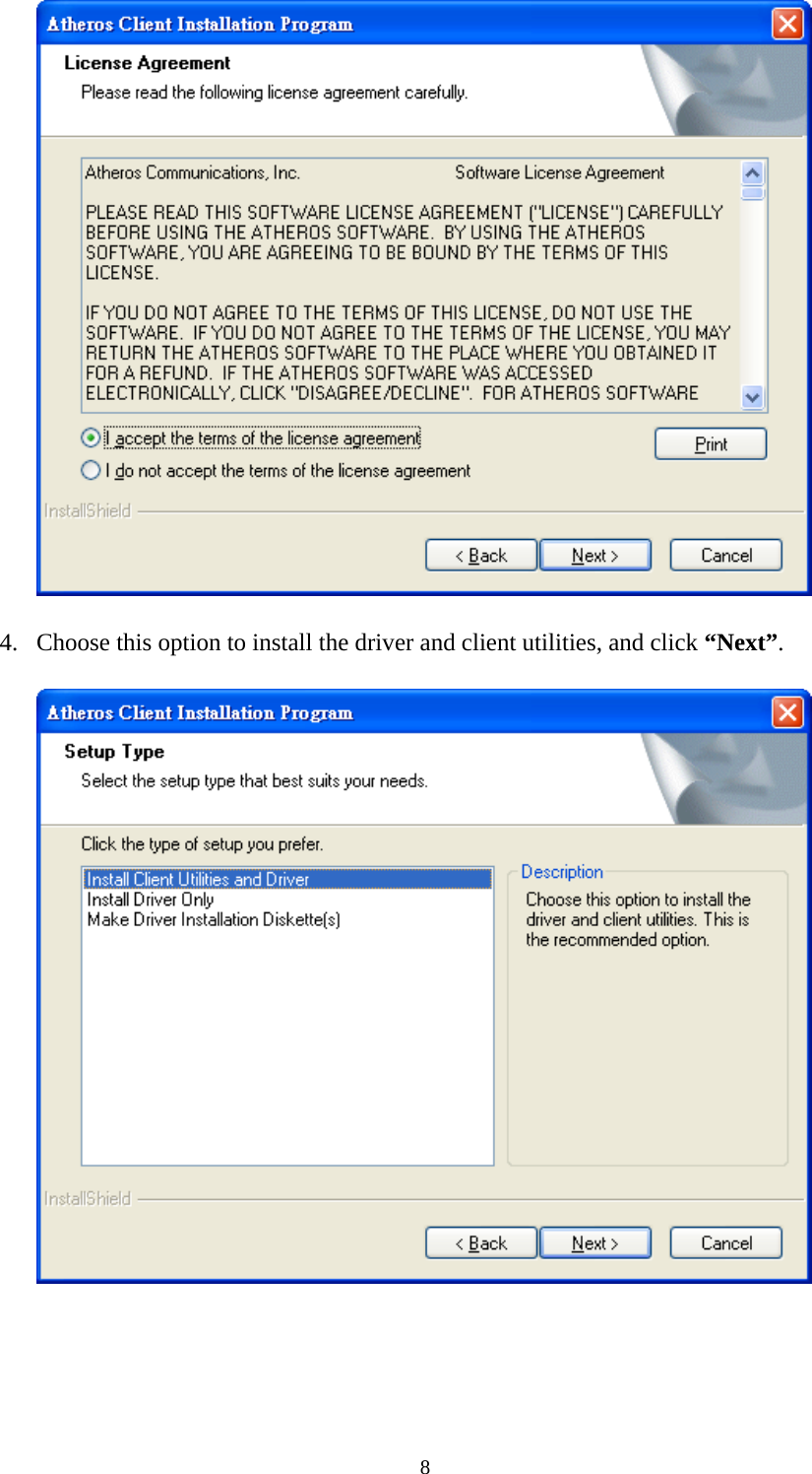  8  4. Choose this option to install the driver and client utilities, and click “Next”.   