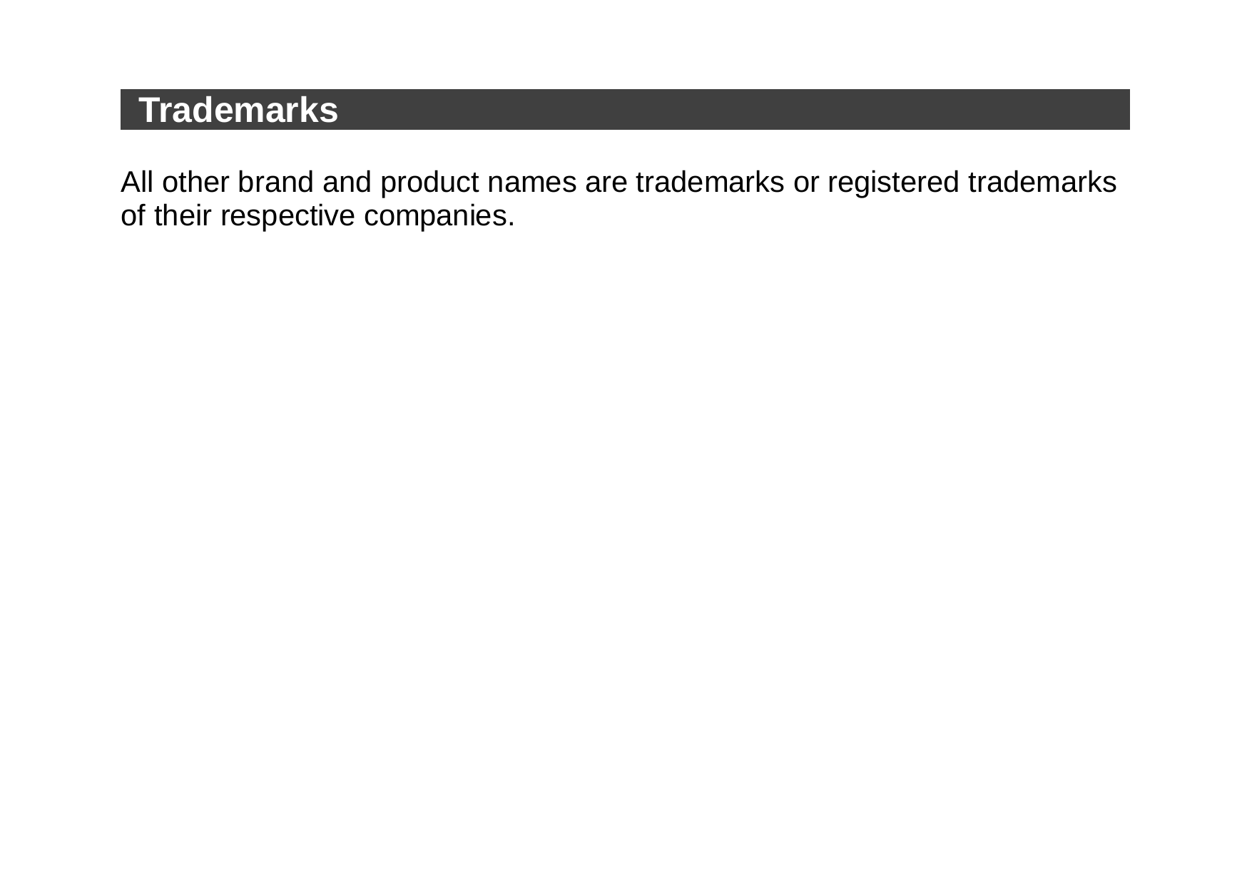   Trademarks                                                     All other brand and product names are trademarks or registered trademarks of their respective companies.  