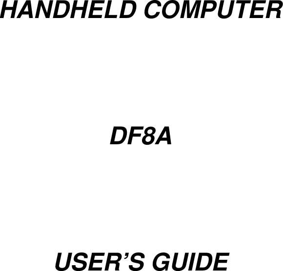      HANDHELD COMPUTER   DF8A   USER’S GUIDE 