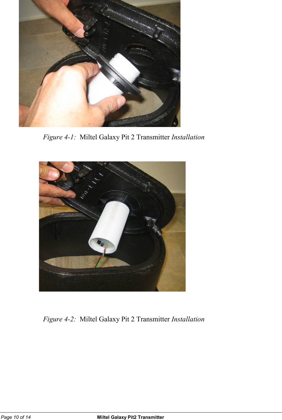 Page 10 of 14                                                 Miltel Galaxy Pit2 Transmitter                                                             Figure 4-1:  Miltel Galaxy Pit 2 Transmitter Installation        Figure 4-2:  Miltel Galaxy Pit 2 Transmitter Installation     