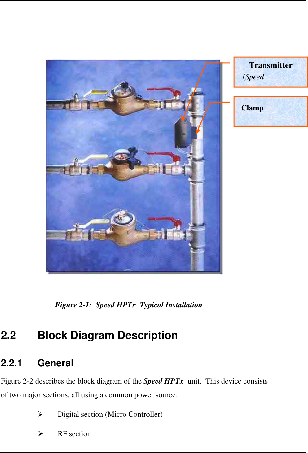                                  Figure 2-1:  Speed HPTx  Typical Installation 2.2    Block Diagram Description 2.2.1     General Figure 2-2 describes the block diagram of the Speed HPTx  unit.  This device consists of two major sections, all using a common power source:   !   Digital section (Micro Controller)  !   RF section   Transmitter  (Speed Clamp 
