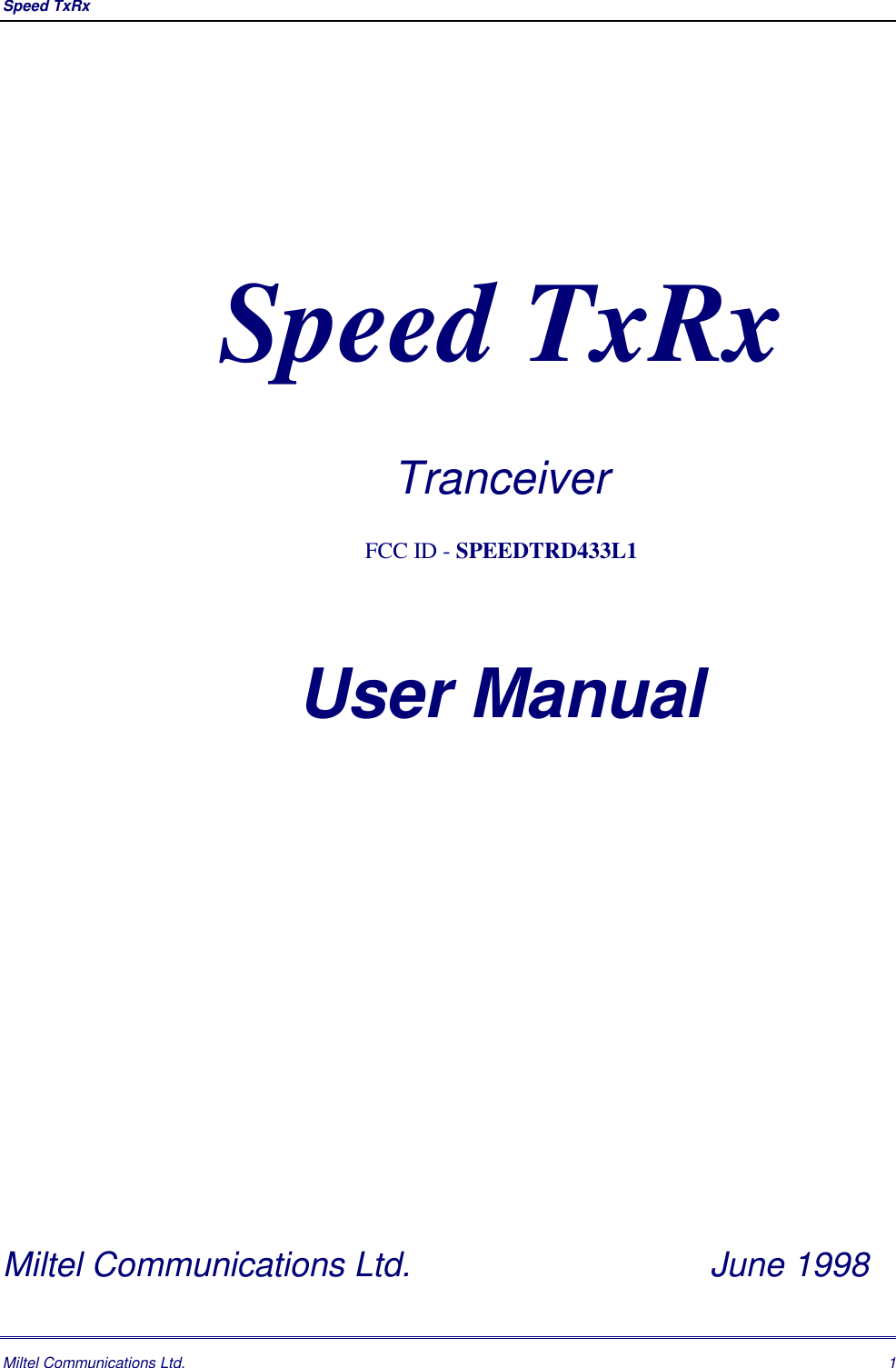 Speed TxRx Miltel Communications Ltd. 1Speed TxRxTranceiverFCC ID - SPEEDTRD433L1User ManualMiltel Communications Ltd.          June 1998