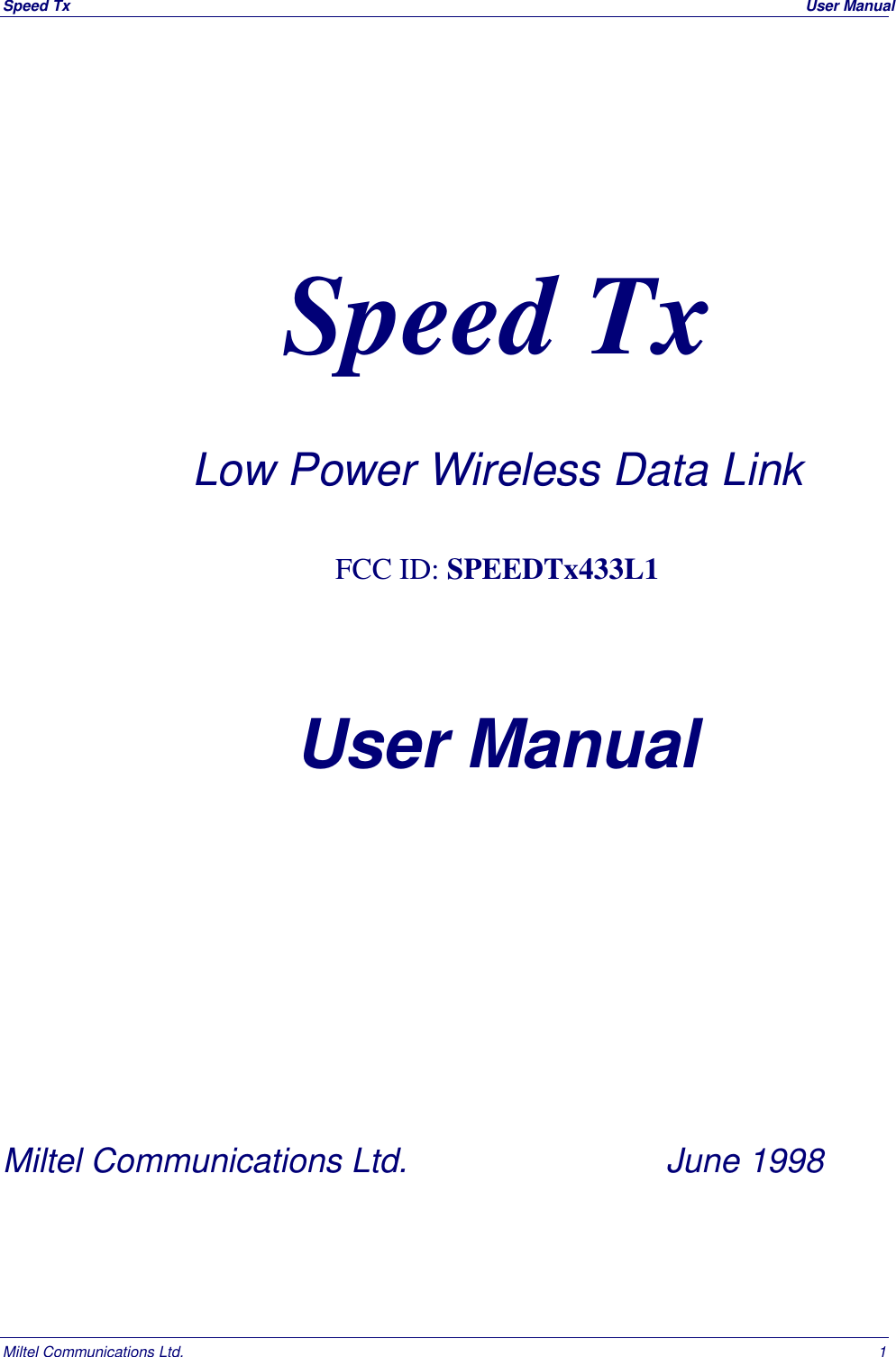Speed Tx  User ManualMiltel Communications Ltd. 1Speed TxLow Power Wireless Data LinkFCC ID: SPEEDTx433L1User ManualMiltel Communications Ltd.          June 1998