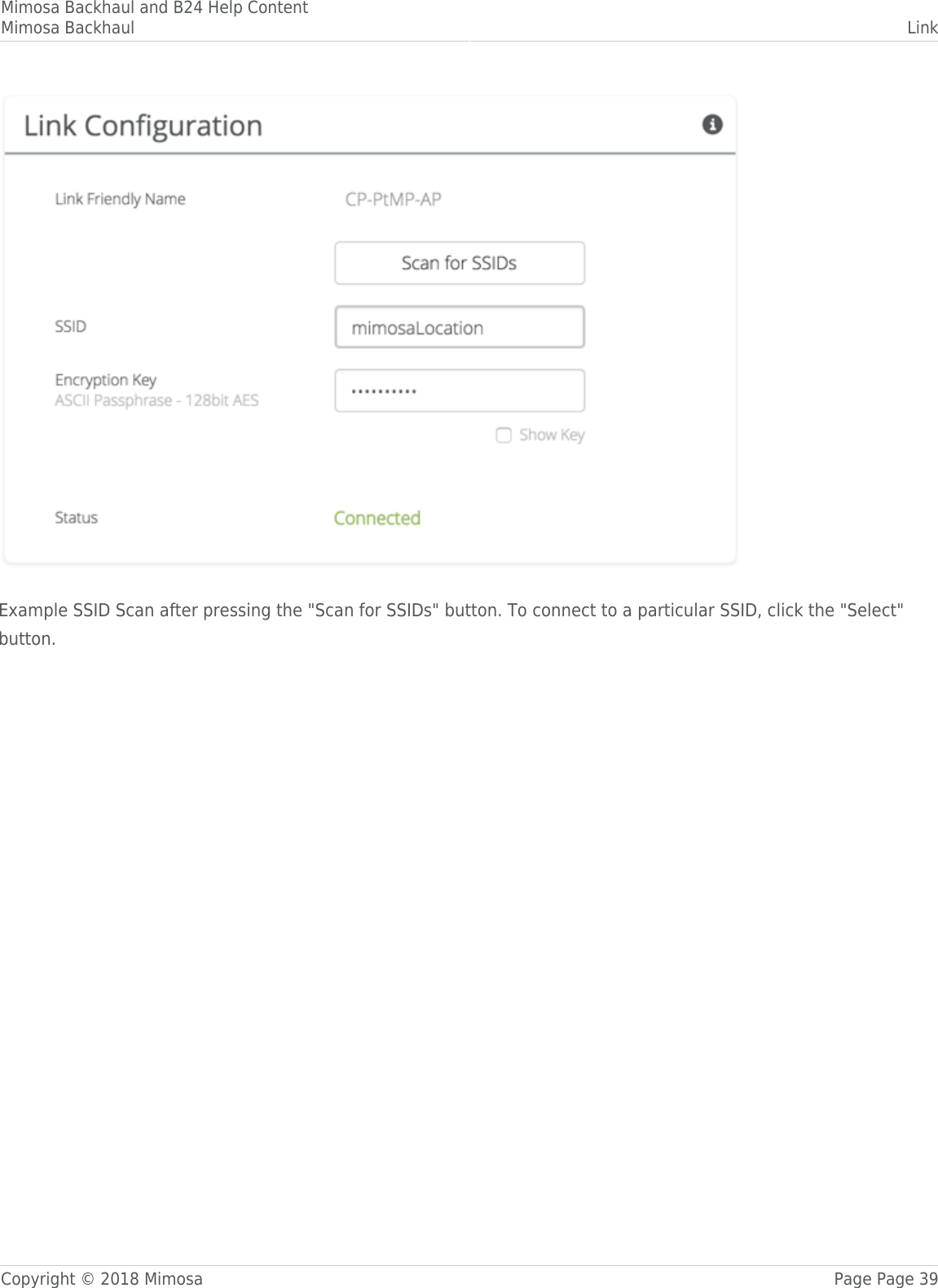 Mimosa Backhaul and B24 Help ContentMimosa Backhaul LinkCopyright © 2018 Mimosa Page Page 39Example SSID Scan after pressing the &quot;Scan for SSIDs&quot; button. To connect to a particular SSID, click the &quot;Select&quot;button. 