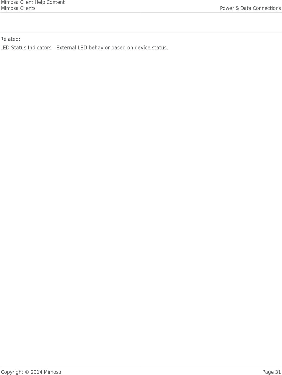 Mimosa Client Help ContentMimosa Clients Power &amp; Data ConnectionsCopyright © 2014 Mimosa Page 31Related:LED Status Indicators - External LED behavior based on device status.