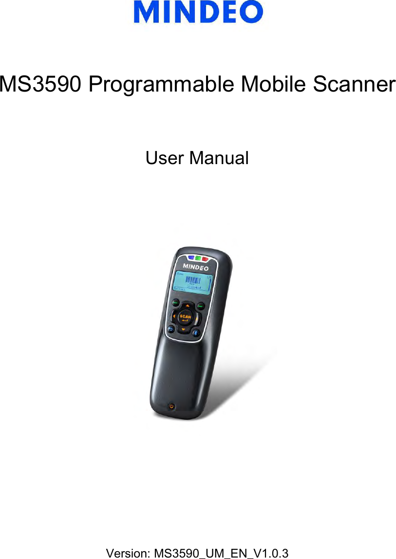          MS3590 Programmable Mobile Scanner    User Manual        Version: MS3590_UM_EN_V1.0.3  