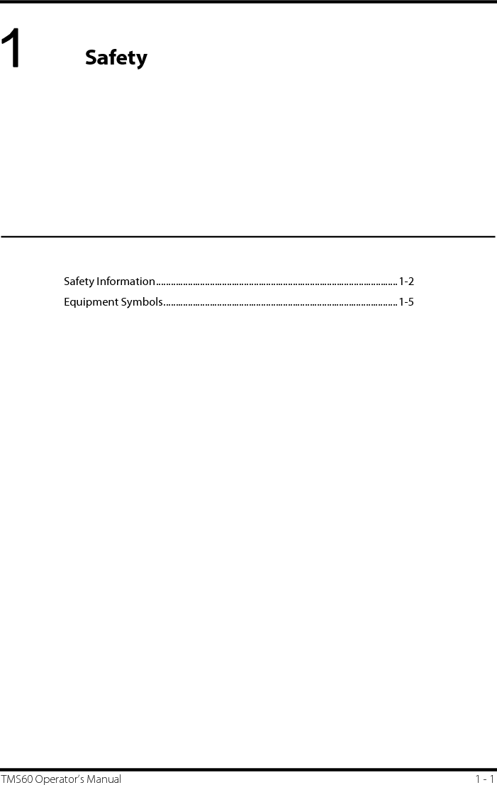 TMS60 Operator’s Manual 1 - 11SafetySafety Information...................................................................................................1-2Equipment Symbols................................................................................................1-5