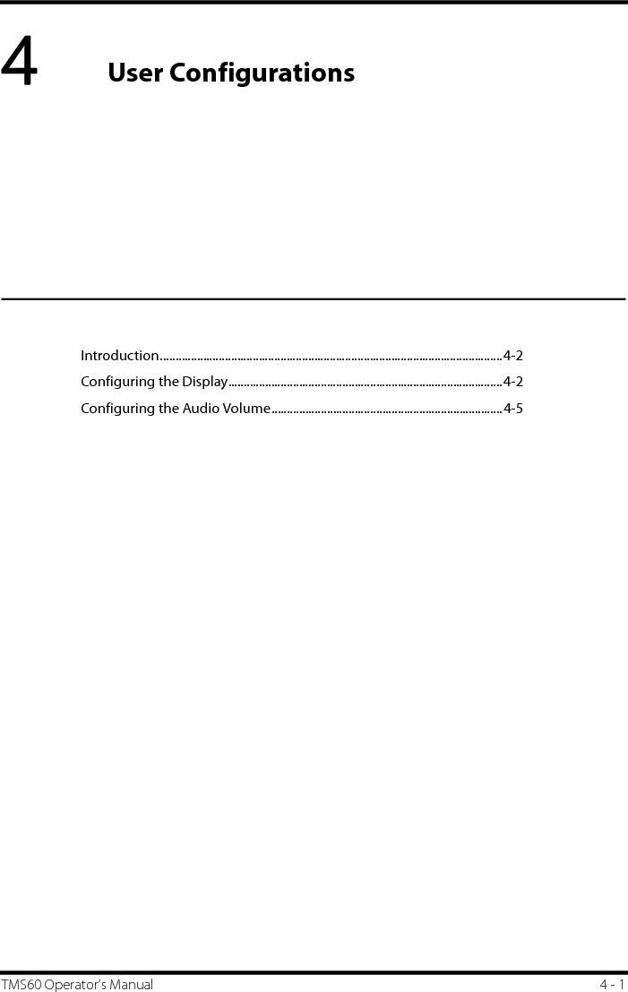 TMS60 Operator’s Manual 4 - 14User ConfigurationsIntroduction...............................................................................................................4-2Configuring the Display.........................................................................................4-2Configuring the Audio Volume...........................................................................4-5