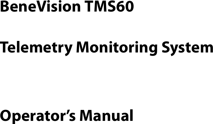 BeneVision TMS60 Telemetry Monitoring SystemOperator’s Manual