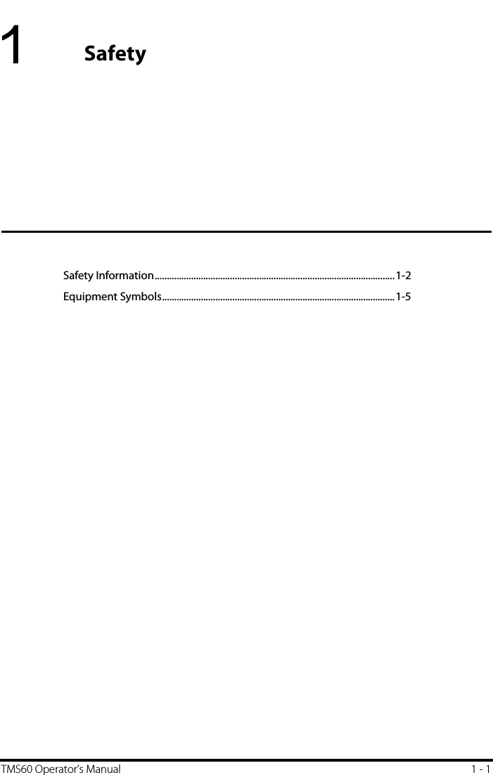 TMS60 Operator’s Manual 1 - 11SafetySafety Information...................................................................................................1-2Equipment Symbols................................................................................................1-5