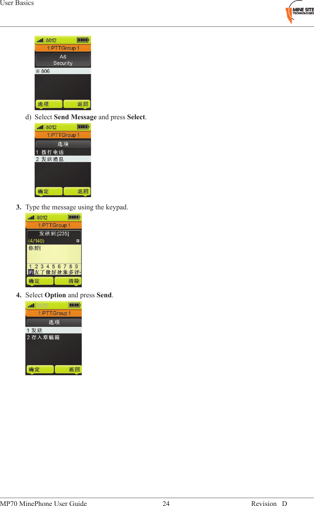 d) Select Send Message and press Select.3. Type the message using the keypad.4. Select Option and press Send.Revision D24MP70 MinePhone User GuideUser Basics