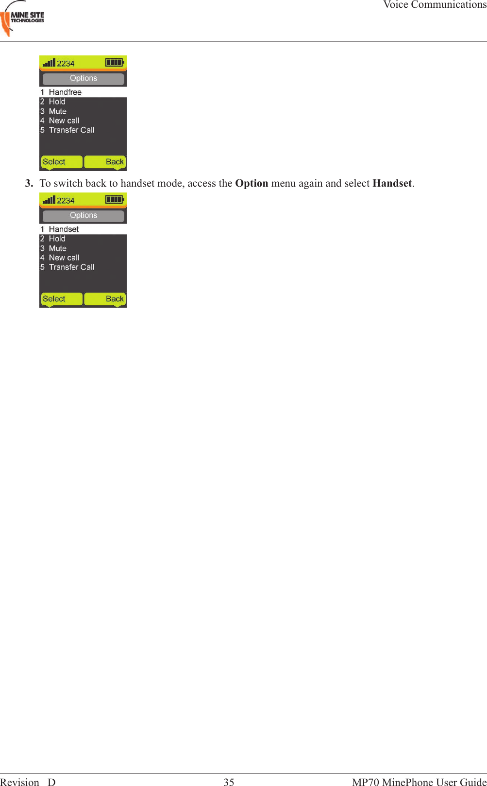 3. To switch back to handset mode, access the Option menu again and select Handset.MP70 MinePhone User Guide35Revision DVoice Communications