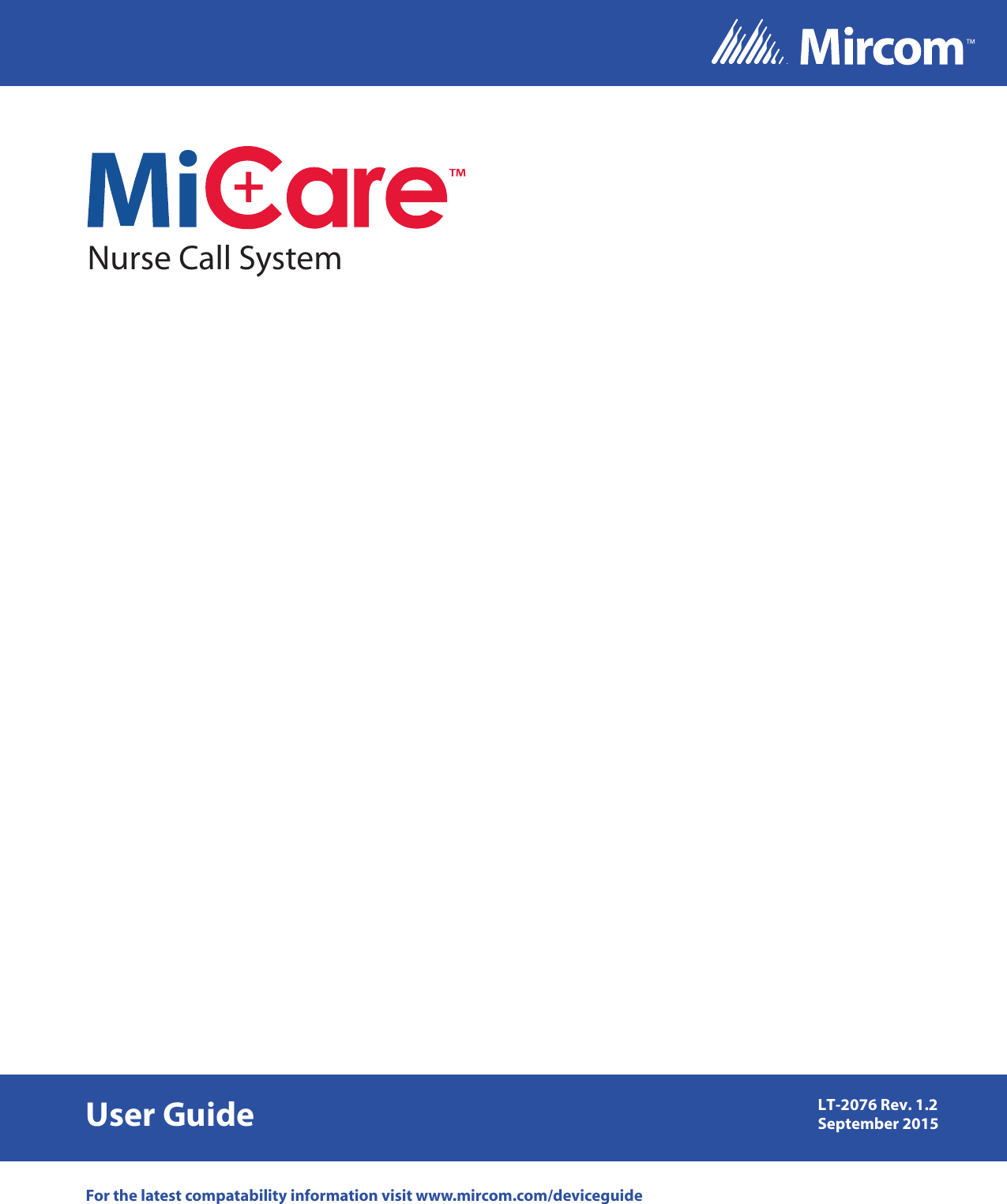 Nurse Call SystemLT-2076 Rev. 1.2 September 2015User GuideFor the latest compatability information visit www.mircom.com/deviceguide