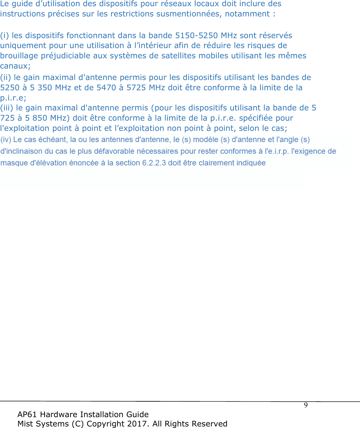 $3+DUGZDUH,QVWDOODWLRQ*XLGH0LVW6\VWHPV&amp;&amp;RS\ULJKW$OO5LJKWV5HVHUYHG/HJXLGHG&para;XWLOLVDWLRQGHVGLVSRVLWLIVSRXUUpVHDX[ORFDX[GRLWLQFOXUHGHVLQVWUXFWLRQVSUpFLVHVVXUOHVUHVWULFWLRQVVXVPHQWLRQQpHVQRWDPPHQWLOHVGLVSRVLWLIVIRQFWLRQQDQWGDQVODEDQGH0+]VRQWUpVHUYpVXQLTXHPHQWSRXUXQHXWLOLVDWLRQjO&para;LQWpULHXUDILQGHUpGXLUHOHVULVTXHVGHEURXLOODJHSUpMXGLFLDEOHDX[V\VWqPHVGHVDWHOOLWHVPRELOHVXWLOLVDQWOHVPrPHVFDQDX[LLOHJDLQPD[LPDOGDQWHQQHSHUPLVSRXUOHVGLVSRVLWLIVXWLOLVDQWOHVEDQGHVGHj0+]HWGHj0+]GRLWrWUHFRQIRUPHjODOLPLWHGHODSLUHLLLOHJDLQPD[LPDOGDQWHQQHSHUPLVSRXUOHVGLVSRVLWLIVXWLOLVDQWODEDQGHGHj0+]GRLWrWUHFRQIRUPHjODOLPLWHGHODSLUHVSpFLILpHSRXUOH[SORLWDWLRQSRLQWjSRLQWHWO&para;H[SORLWDWLRQQRQSRLQWjSRLQWVHORQOHFDVLY'HSOXVOHVXWLOLVDWHXUVGHYUDLHQWDXVVLrWUHDYLVpVTXHOHVXWLOLVDWHXUVGHUDGDUVGHKDXWHSXLVVDQFHVRQWGpVLJQpVXWLOLVDWHXUVSULQFLSDX[FjGTX&para;LOVRQWODSULRULWpSRXUOHVEDQGHV0+]HW0+]HWTXHFHVUDGDUVSRXUUDLHQWFDXVHUGXEURXLOODJHHWRXGHVGRPPDJHVDX[GLVSRVLWLIV/$1(/