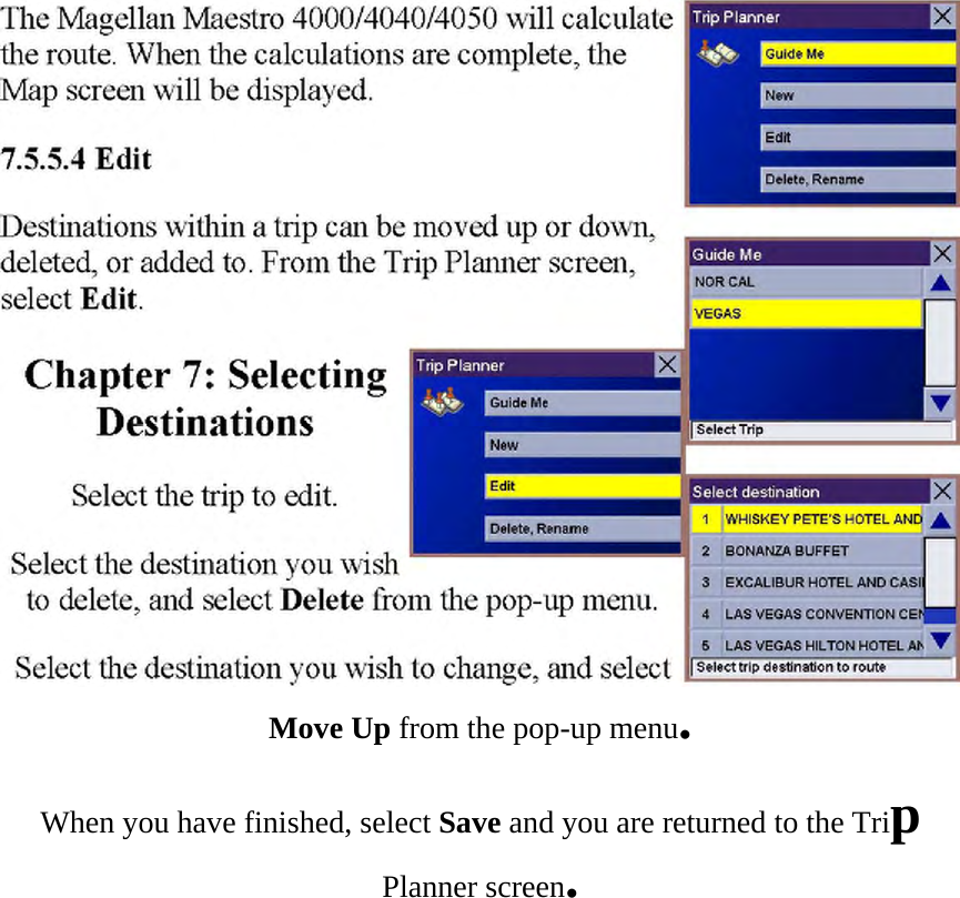  Move Up from the pop-up menu.  When you have finished, select Save and you are returned to the Trip  Planner screen.  